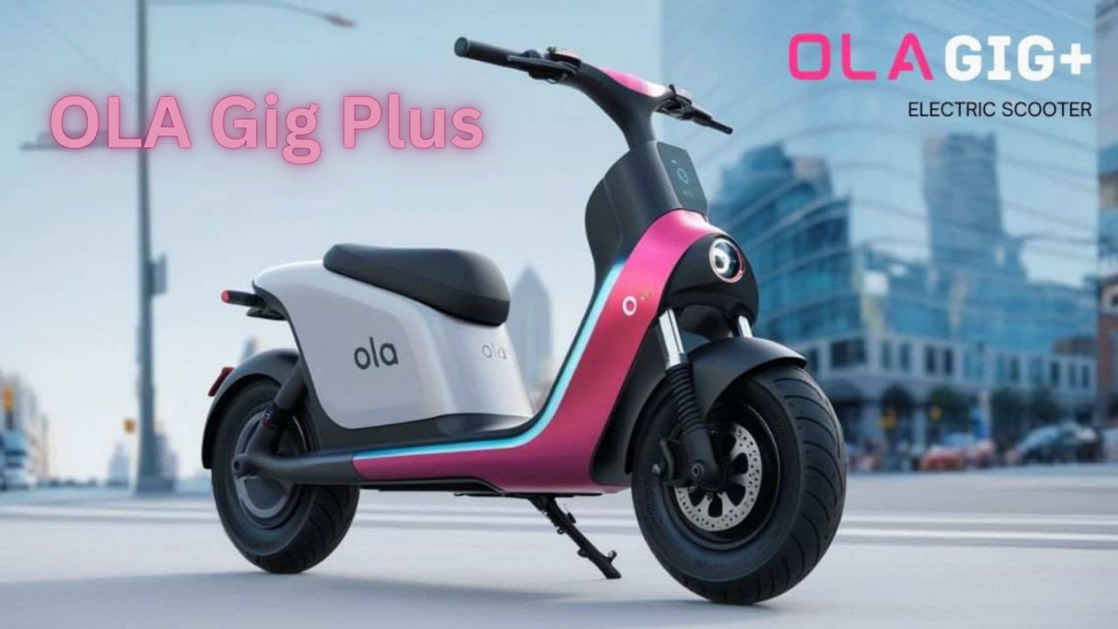 OLA Gig Plus